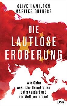 Die lautlose Eroberung: Wie China westliche Demokratien ... | Buch | Zustand gut