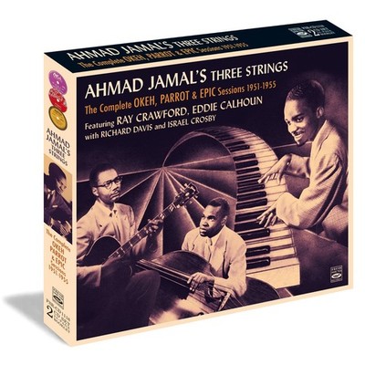 Ahmad Jamal's Three Strings - The Complete Okeh, Parrot & Epic Sessions 1951- 55