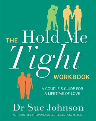 The Hold Me Tight Workbook | A Couple's Guide For a Lifetime of Love | Johnson