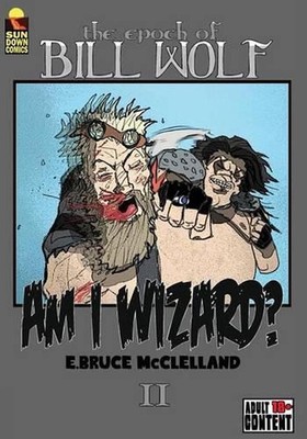 The Epoch of Bill Wolf II: Am I Wizard? by Bruce McClelland (English) Paperback