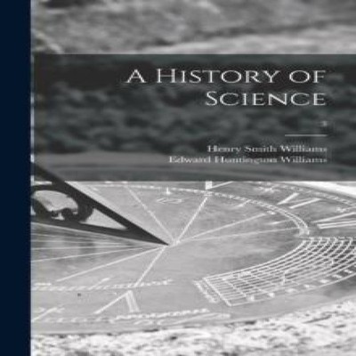 A History of Science 3 Henry Smith 1863-1943 Williams Hardcover C