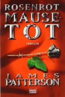 Rosenrot Mausetot: Thriller von Patterson, James | Buch | Zustand sehr gut