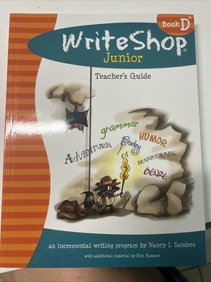 Writeshop Junior, Book D, Teacher's Guide: An Incremental Writing Program