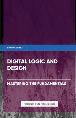 Ps Publishing | Digital Logic and Design - Mastering the Fundamentals | Buch