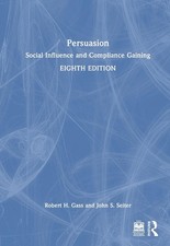 Persuasion: Social Influence and Compliance Gaining by Robert H. Gass Hardcover
