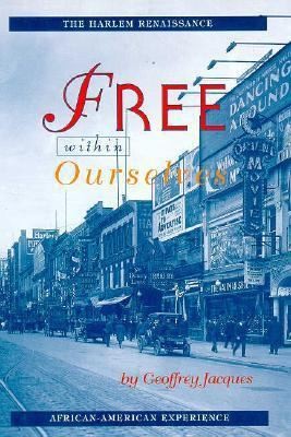 Free Within Ourselves: The Harlem Renaissance (African-American Experience)