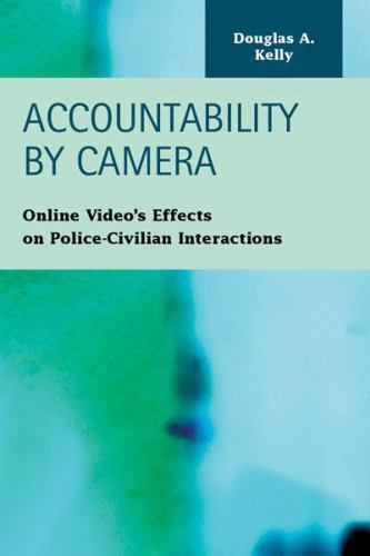 Accountability by Camera: Online Video's Effects on Police-civilian Interactions
