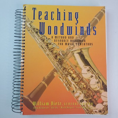 Teaching Woodwinds: A Method and Resource Handbook for Music Educators WmDietz