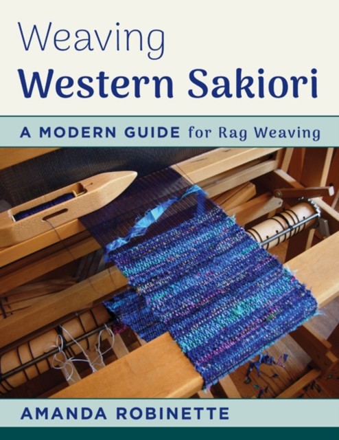 Weaving Western Sakiori: A Modern Guide for Rag Weaving.by Robinette New<| - Image 4