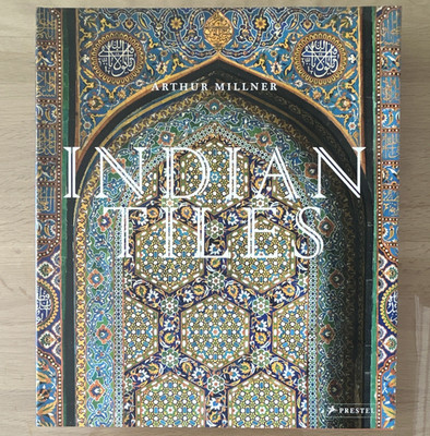 Prestel Indian Tiles   Arthur Millner, geb., Englisch, 2018, 256 S.