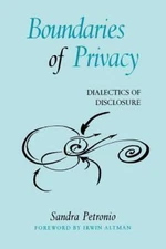 Boundaries of Privacy: Dialectics of Disclosure by Petronio, Sandra