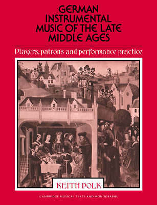 German Instrumental Music of the Late Middle Ages Polk Paperback 9780521612029