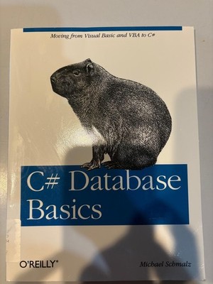 C# Database Basics : Moving from Visual Basic and VBA to C# by Michael...