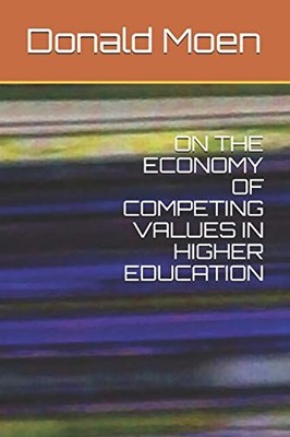 Moen - ON THE ECONOMY OF COMPETING VALUES IN HIGHER EDUCATION - New pa - X555z