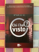 Storie di “Chi l’ha visto?” - Sciarelli, Rinaldi, + altri autori (Rai Eri)
