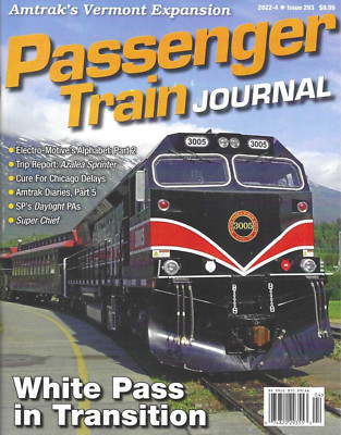 PASSENGER TRAIN JOURNAL, 4. OTR, 2022: WHITE PASS; SUPER CHIEF; CHICAGO (NEU)
