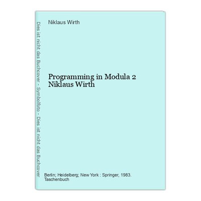Programming in Modula 2 Niklaus Wirth Wirth, Niklaus: