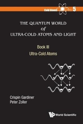 Quantum World Of Ultra-cold Atoms And Light, The - Book Iii: ... - 9781786344175