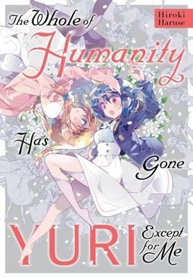 The Whole of Humanity Has Gone Yuri ..., Haruse, Hiroki