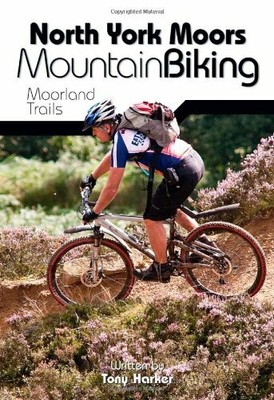 North York Moors Mountain Biking: Moorland Trails by Harker, Tony 1906148082