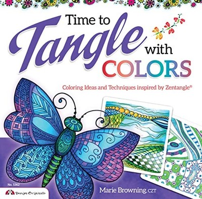 Time to Tangle with Colors: Coloring Ideas and Tech by Marie Browning 1574216732