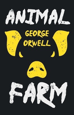 Animal Farm: Mit dem einführenden Essay ''Warum ich schreibe'' von George Orwell (Englisch