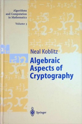 Algebraic Aspects of Cryptography Algorithms and Computation in Mathematics, 3 K