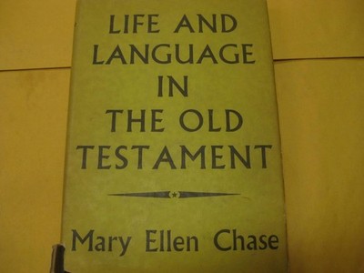 Life and language in the Old Testament by Mary Ellen Chase