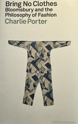 Bring No Clothes By Charlie Porter (Hardback, 2023, Signed, 1st Edition)