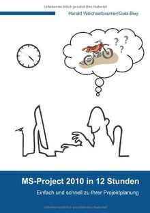 MS-Project 2010 in 12 Stunden von Harald Weichselba... | Buch | Zustand sehr gut