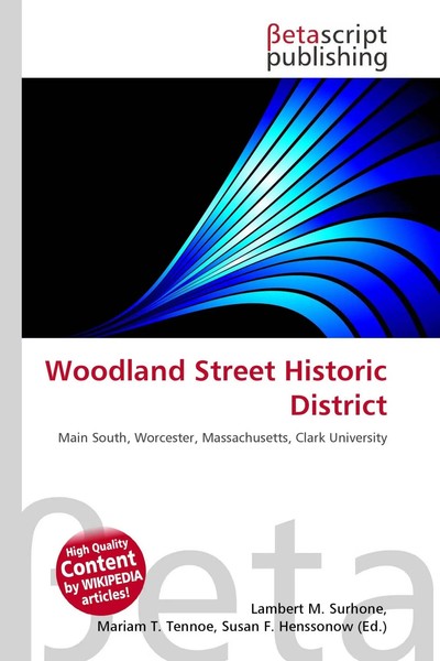 Lambert M. Surhone (U. A.) | Woodland Street Historic District | Taschenbuch-image