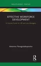 Effective Workforce Development: A Concise Guide for HR and Line Managers (Rout,