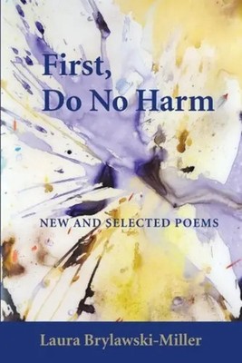 FIRST, DO NO HARM Laura Brylawski-Miller Taschenbuch Kartoniert / Broschiert