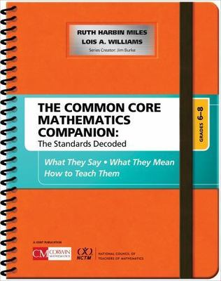 Common Core Mathematics Companion Grades 6 - 8 : The Standards Decoded: What ...