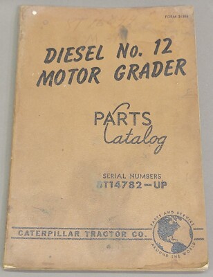 Caterpillar Diesel No 12 Motor Grader Parts Catalog Serial 8T14782-Up - Jan 1955