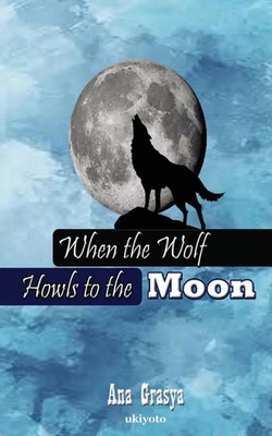 When the Wolf Howls to the Moon Ana Grasya Taschenbuch Englisch 2023