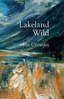Jim Crumley - Lakeland Wild - Hardback - G245Z