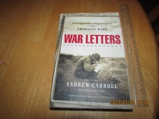 War Letters : Extraordinary Correspondence from American Wars by Andrew Carroll