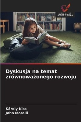 Dyskusja na temat zrwnowaonego rozwoju by K?roly Kiss (Polish) Paperback Book