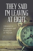 They Said I Was Leaving At Eight Carole Mcmechan Davis Taschenbuch Englisch 2018
