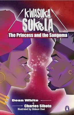 Kwasuka Sukela : the Princess and the Sangoma -  NEW Charles Siboto 2025