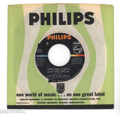 Victor & The Spoils 1966 Philips 45rpm ''I Wish I Could Make You Love Me''