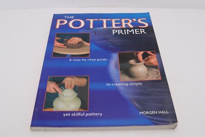 The Potter's Primer How to Pottery Book Guide Create Make Clay Techniques Course
