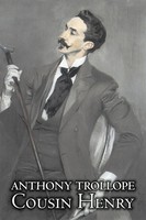 Anthony Trollope | Cousin Henry By Anthony Trollope, Fiction, Classics,...