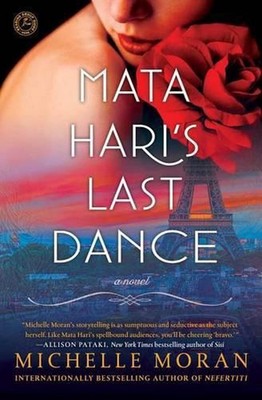 Mata Hari's Last Dance: A Novel by Moran, Michelle (English) Paperback Book