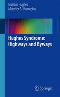Hughes Syndrome: Highways And Byways Munther A Khamashta