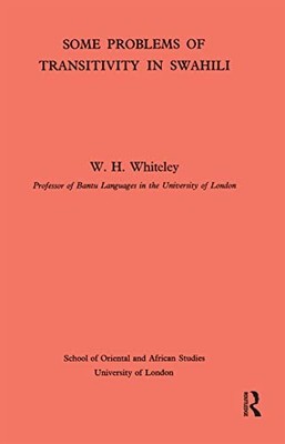 Some Problems of Transitivity in Swahili by W. H. Whiteley 9780901877796 NEW