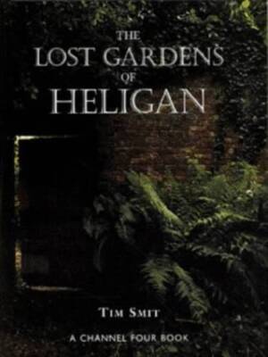 The Lost Gardens of Heligan - Hardcover By Smit, Tim - GOOD