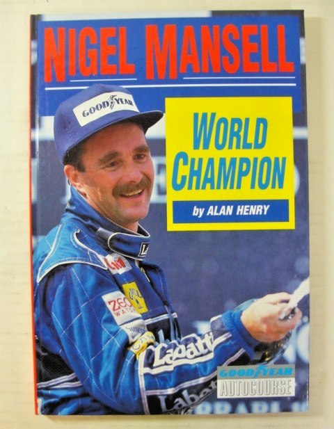 Nigel Mansell: World Champion By Alan Henry,Paul-Henri Cahier