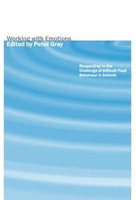 Working with Emotions: Responding to the Challenge of Difficult Pupil Behaviour 